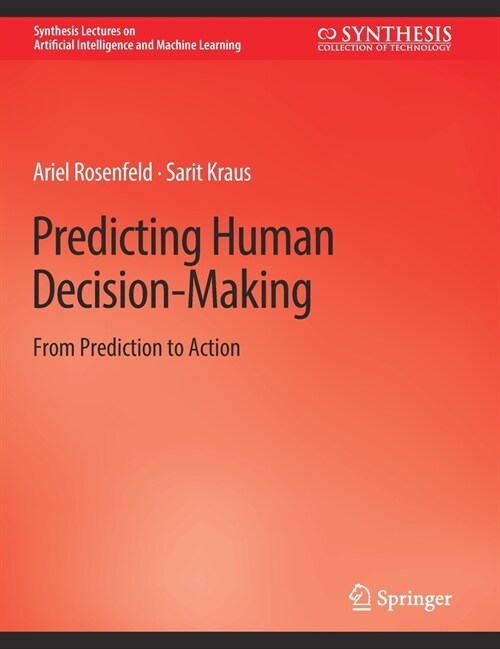 Predicting Human Decision-Making: From Prediction to Action (Hardcover)