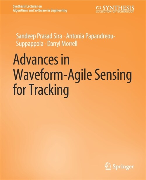 Advances in Waveform-Agile Sensing for Tracking (Paperback)