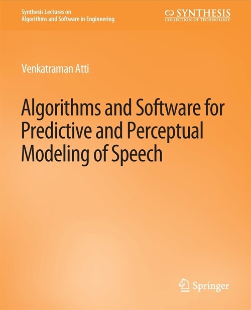 Algorithms and Software for Predictive and Perceptual Modeling of Speech (Paperback)