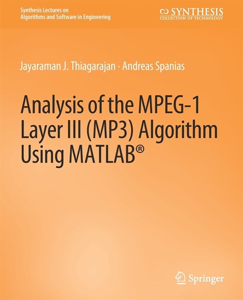 Analysis of the MPEG-1 Layer III (MP3) Algorithm using MATLAB (Paperback)