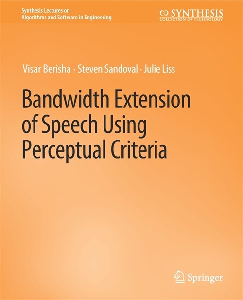 Bandwidth Extension of Speech Using Perceptual Criteria (Paperback)