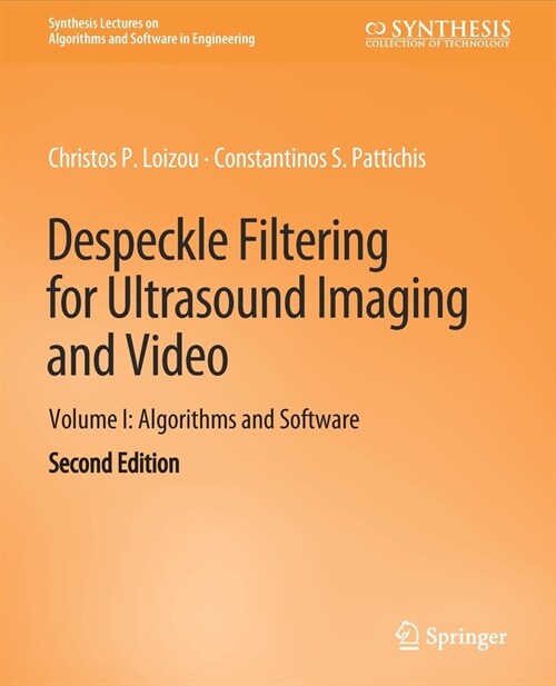 Despeckle Filtering for Ultrasound Imaging and Video, Volume I: Algorithms and Software, Second Edition (Paperback)