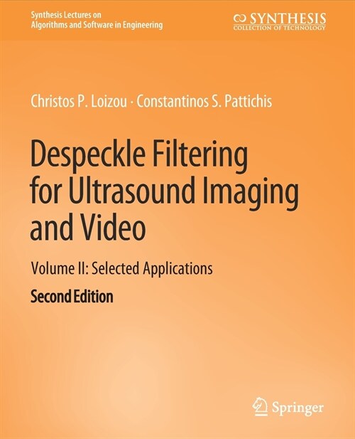 Despeckle Filtering for Ultrasound Imaging and Video, Volume II: Selected Applications, Second Edition (Paperback)