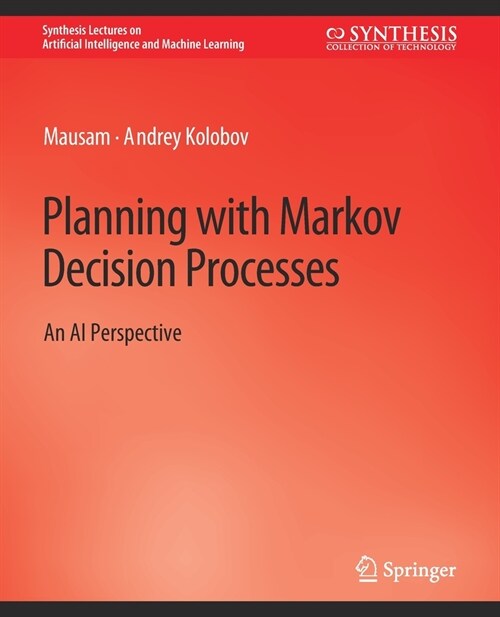 Planning with Markov Decision Processes: An AI Perspective (Paperback)