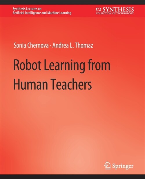 Robot Learning from Human Teachers (Paperback)