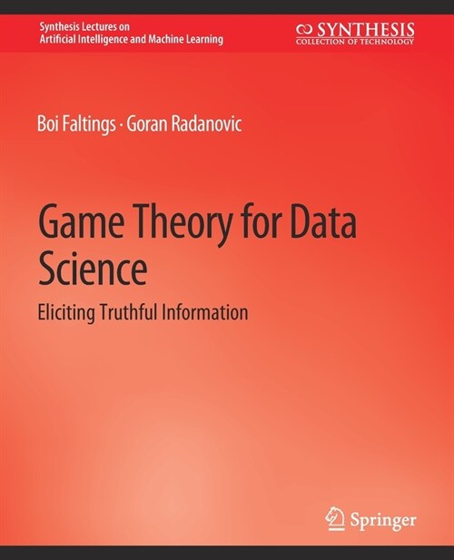 Game Theory for Data Science: Eliciting Truthful Information (Paperback)