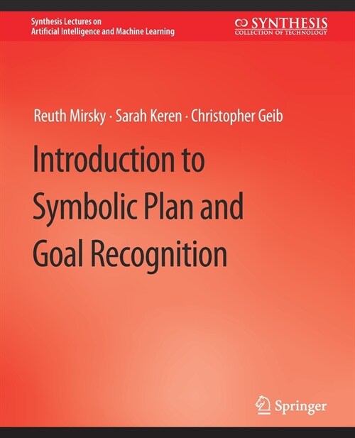 Introduction to Symbolic Plan and Goal Recognition (Paperback)