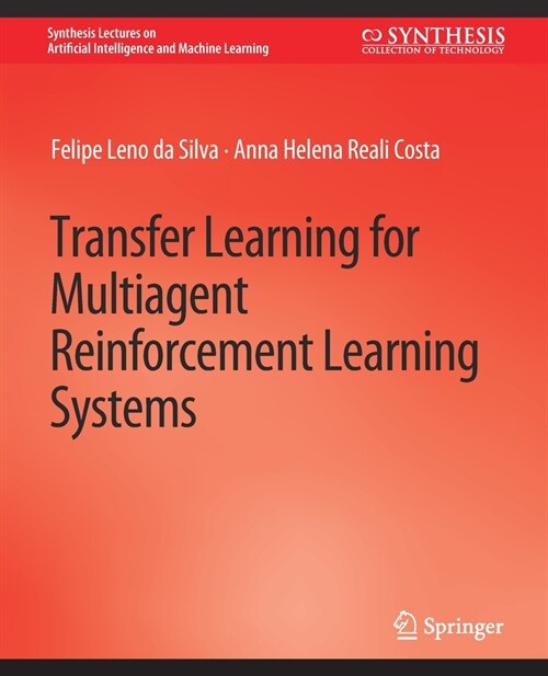 Transfer Learning for Multiagent Reinforcement Learning Systems (Paperback)