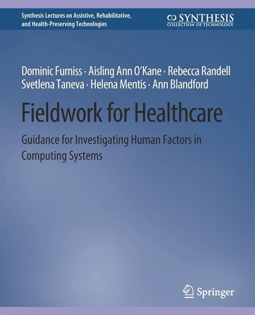 Fieldwork for Healthcare: Guidance for Investigating Human Factors in Computing Systems (Paperback)