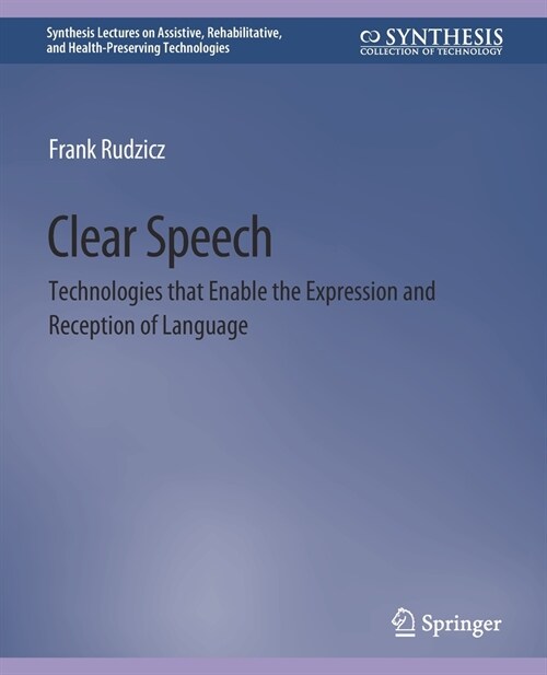 Clear Speech: Technologies that Enable the Expression and Reception of Language (Paperback)