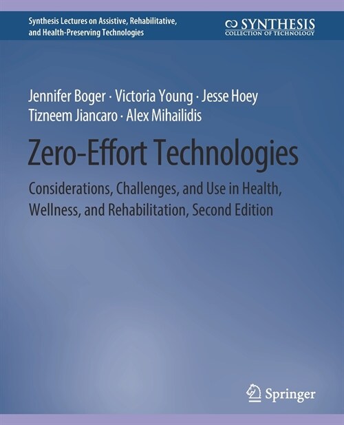 Zero-Effort Technologies: Considerations, Challenges, and Use in Health, Wellness, and Rehabilitation, Second Edition (Paperback)