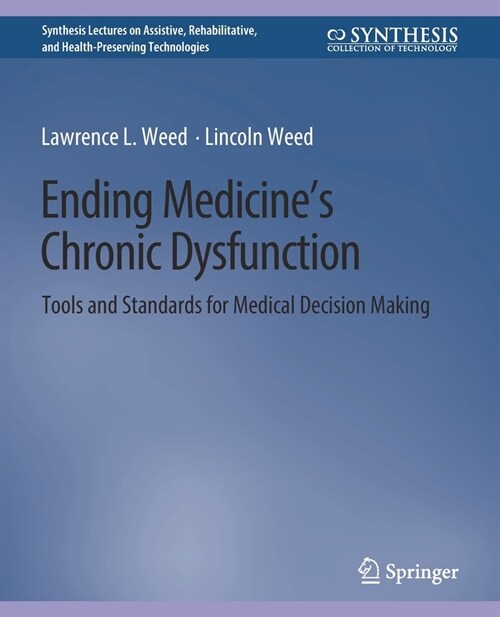 Ending Medicines Chronic Dysfunction: Tools and Standards for Medical Decision Making (Paperback)