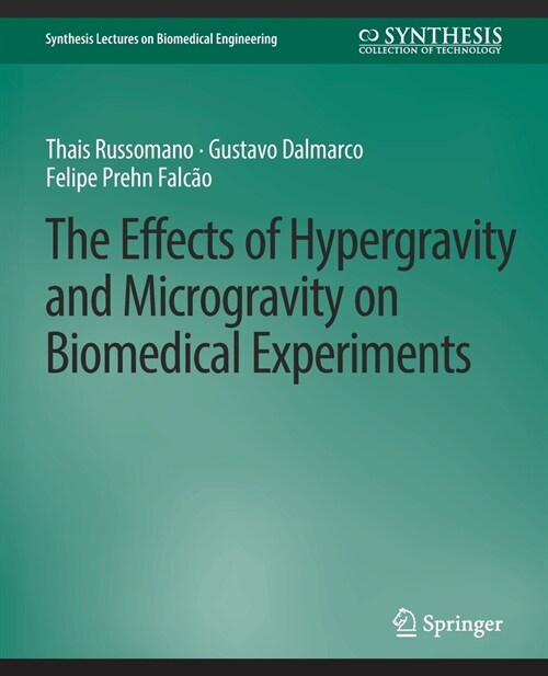 The Effects of Hypergravity and Microgravity on Biomedical Experiments (Paperback)