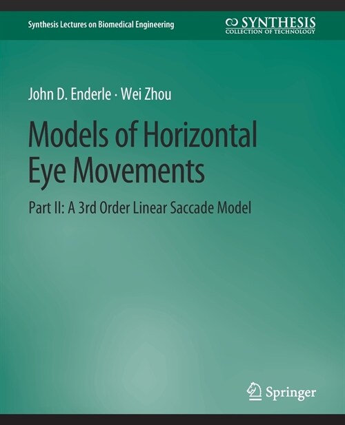 Models of Horizontal Eye Movements, Part II: A 3rd Order Linear Saccade Model (Paperback)
