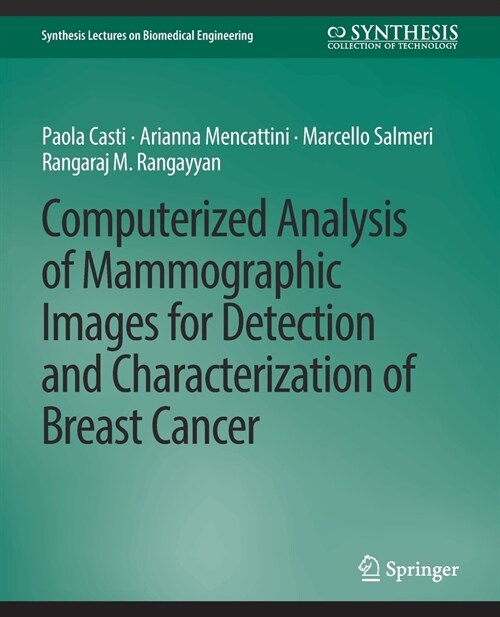 Computerized Analysis of Mammographic Images for Detection and Characterization of Breast Cancer (Paperback)