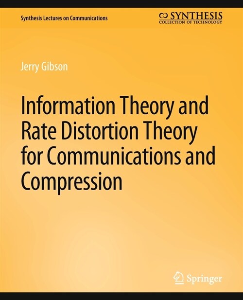 Information Theory and Rate Distortion Theory for Communications and Compression (Paperback)
