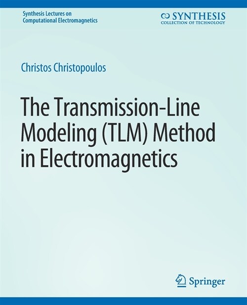 The Transmission-Line Modeling (TLM) Method in Electromagnetics (Paperback)