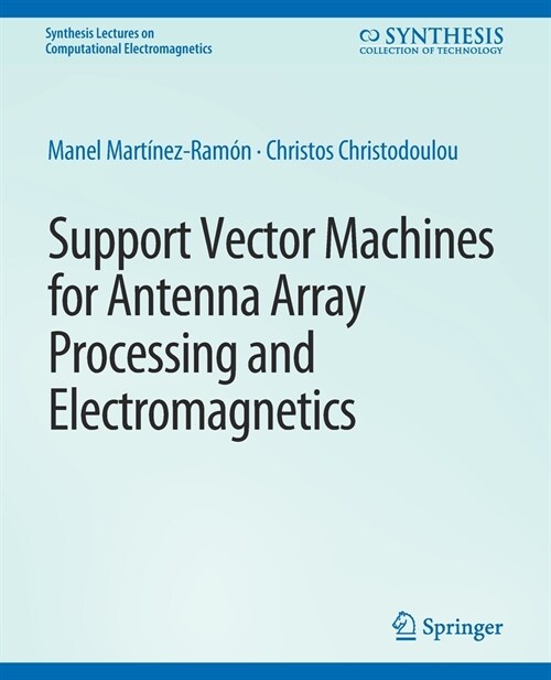 Support Vector Machines for Antenna Array Processing and Electromagnetics (Paperback)