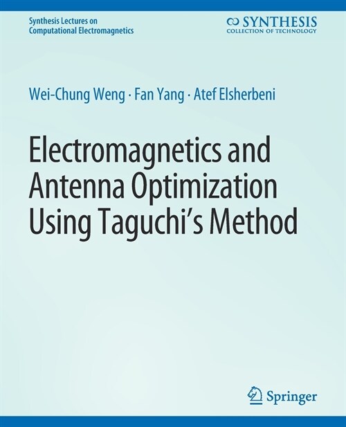 Electromagnetics and Antenna Optimization using Taguchis Method (Paperback)