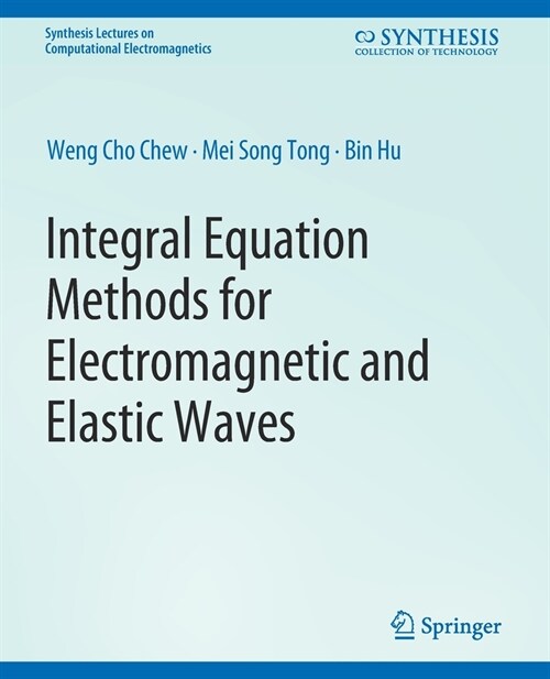 Integral Equation Methods for Electromagnetic and Elastic Waves (Paperback)