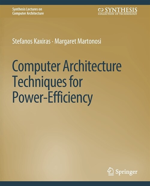 Computer Architecture Techniques for Power-Efficiency (Paperback)