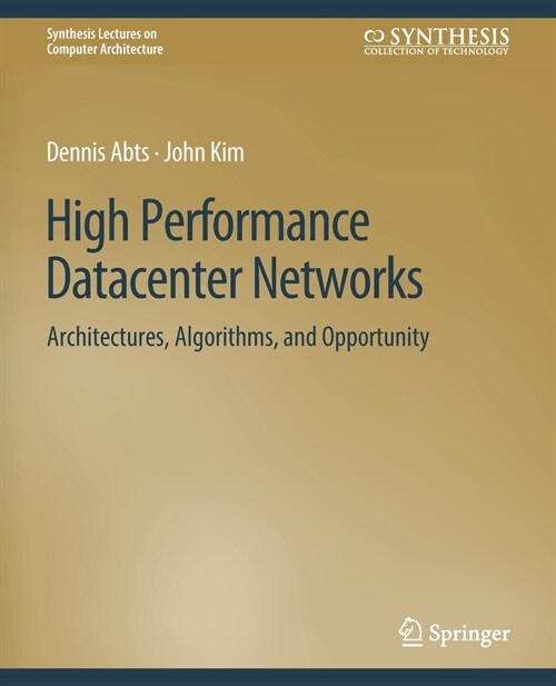 High Performance Datacenter Networks: Architectures, Algorithms, and Opportunities (Paperback)