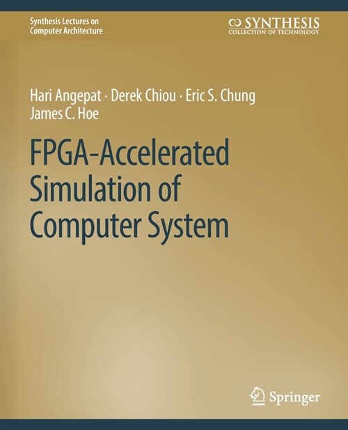 FPGA-Accelerated Simulation of Computer Systems (Paperback)