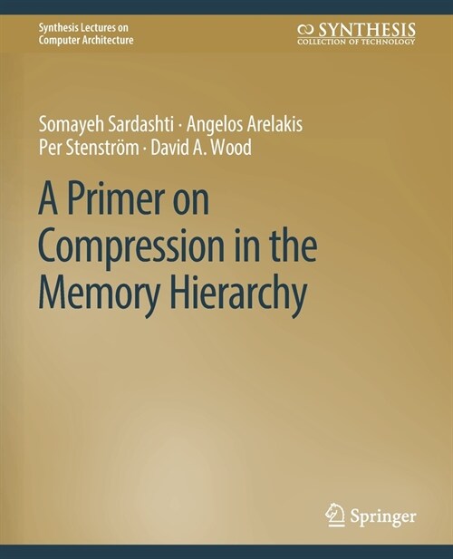A Primer on Compression in the Memory Hierarchy (Paperback)