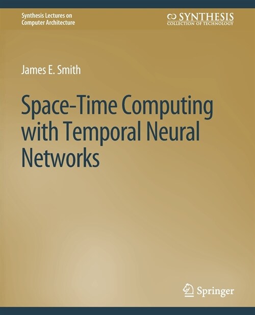 Space-Time Computing with Temporal Neural Networks (Paperback)