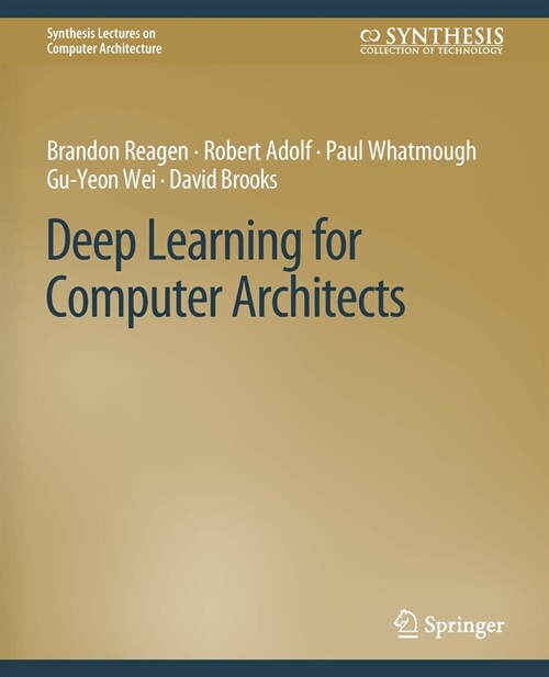 Deep Learning for Computer Architects (Paperback)