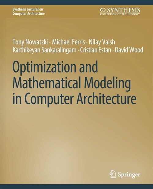 Optimization and Mathematical Modeling in Computer Architecture (Paperback)