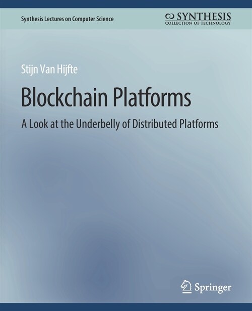 Blockchain Platforms: A Look at the Underbelly of Distributed Platforms (Paperback)