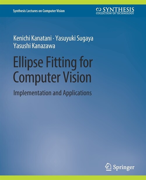 Ellipse Fitting for Computer Vision: Implementation and Applications (Paperback)