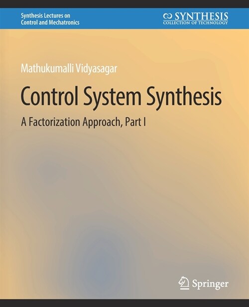 Control Systems Synthesis: A Factorization Approach, Part I (Paperback)