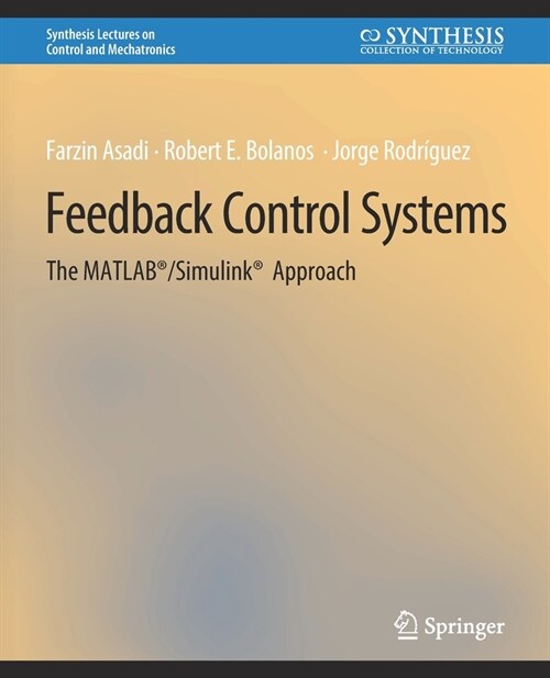 Feedback Control Systems: The MATLAB(R)/Simulink(R) Approach (Paperback)
