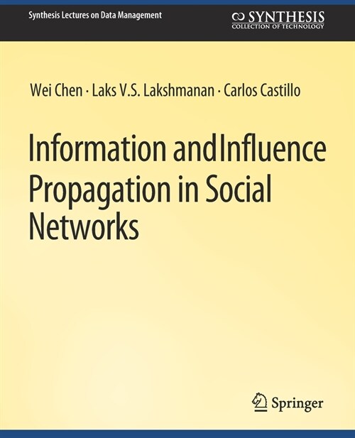 Information and Influence Propagation in Social Networks (Paperback)