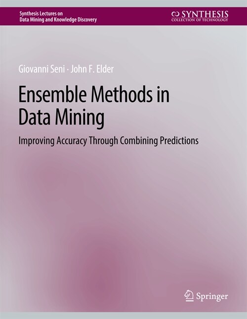 Ensemble Methods in Data Mining: Improving Accuracy Through Combining Predictions (Paperback)