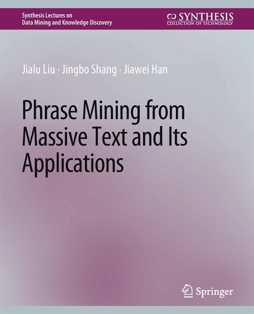 Phrase Mining from Massive Text and Its Applications (Paperback)