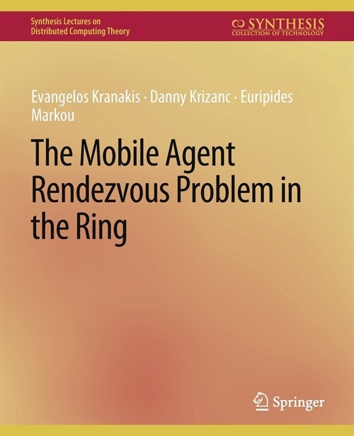 The Mobile Agent Rendezvous Problem in the Ring (Paperback)