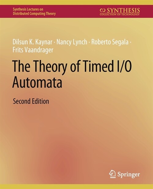 The Theory of Timed I/O Automata, Second Edition (Paperback)