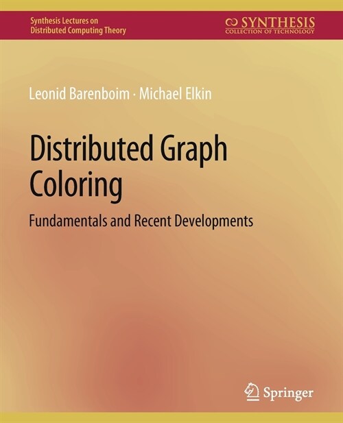 Distributed Graph Coloring: Fundamentals and Recent Developments (Paperback)