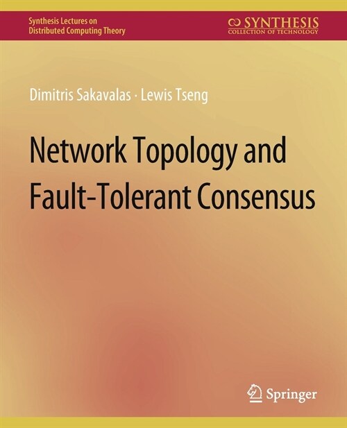 Network Topology and Fault-Tolerant Consensus (Paperback)