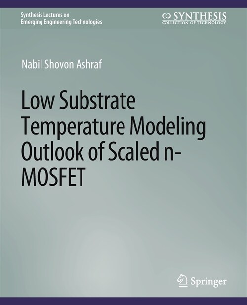 Low Substrate Temperature Modeling Outlook of Scaled n-MOSFET (Paperback)