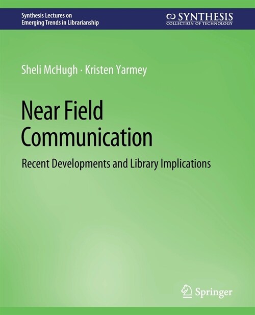 Near Field Communication: Recent Developments and Library Implications (Paperback)