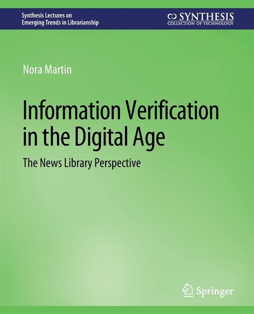 Information Verification in the Digital Age: The News Library Perspective (Paperback)