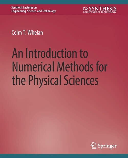 An Introduction to Numerical Methods for the Physical Sciences (Paperback)