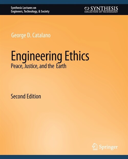 Engineering Ethics: Peace, Justice, and the Earth, Second Edition (Paperback)