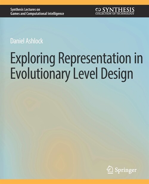 Exploring Representation in Evolutionary Level Design (Paperback)
