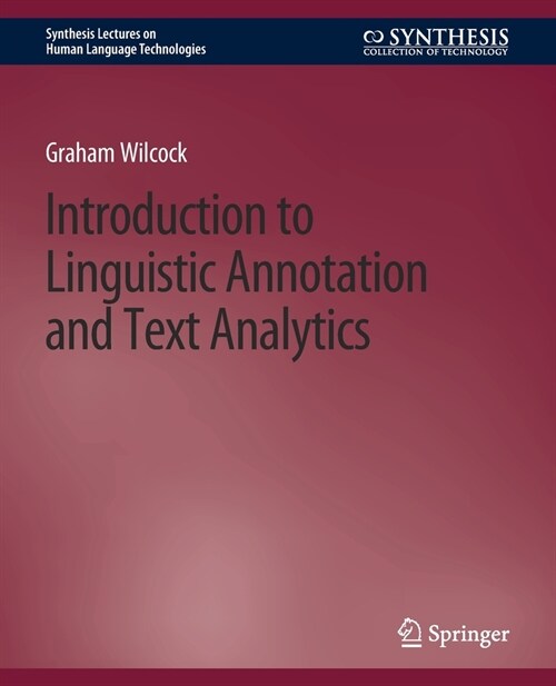 Introduction to Linguistic Annotation and Text Analytics (Paperback)