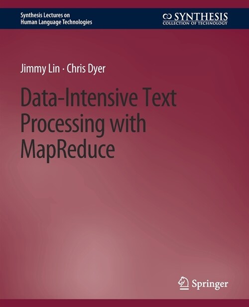 Data-Intensive Text Processing with MapReduce (Paperback)